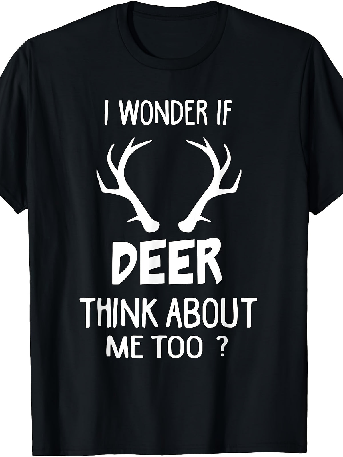 Men's & Women's Funny Deer Antlers T-Shirt - Retro Deer Quote "I Wonder If Deer for THINK About Me Too" Graphic Tee, Casual Round Neck Hunting Gift Suitable for Outdoor, Year-Round Wear, Machine Washable Deer for