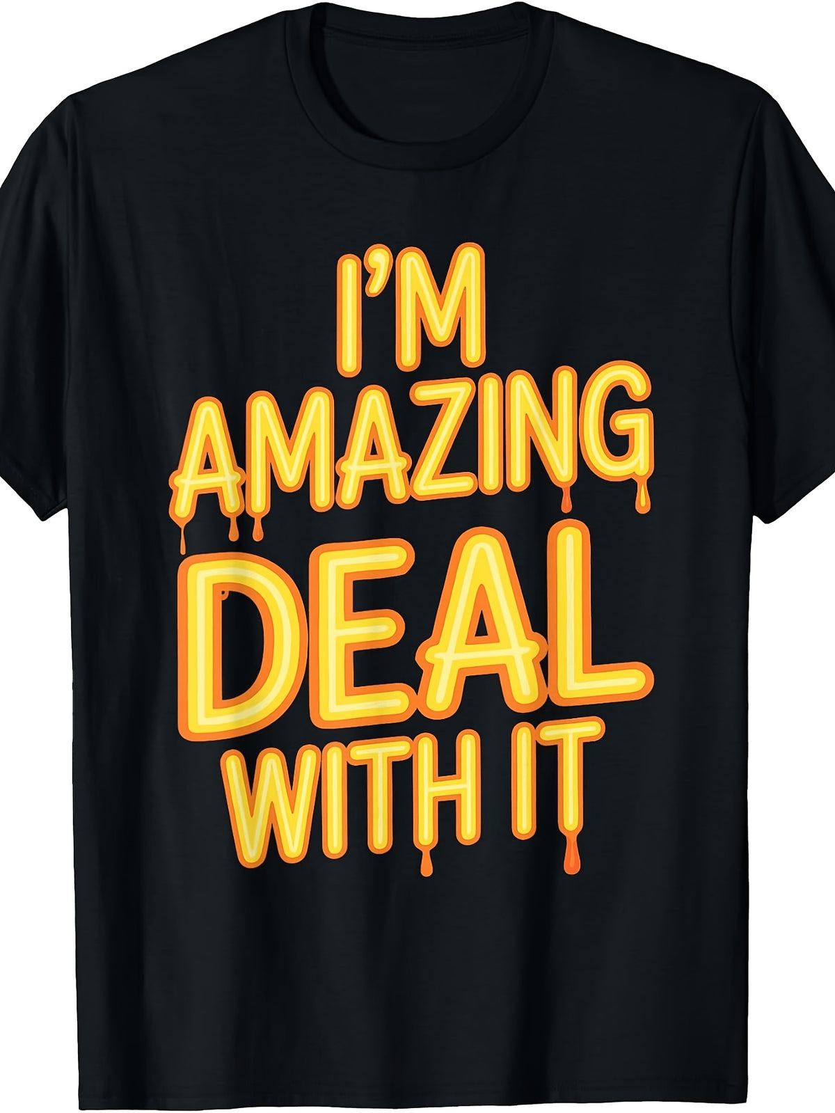Men'S And Women'S T-Shirt, Funny Sarcastic Quote, I'M Amazing Deal with It Dripping Text Graphic, Casual Daily Wear Summer
