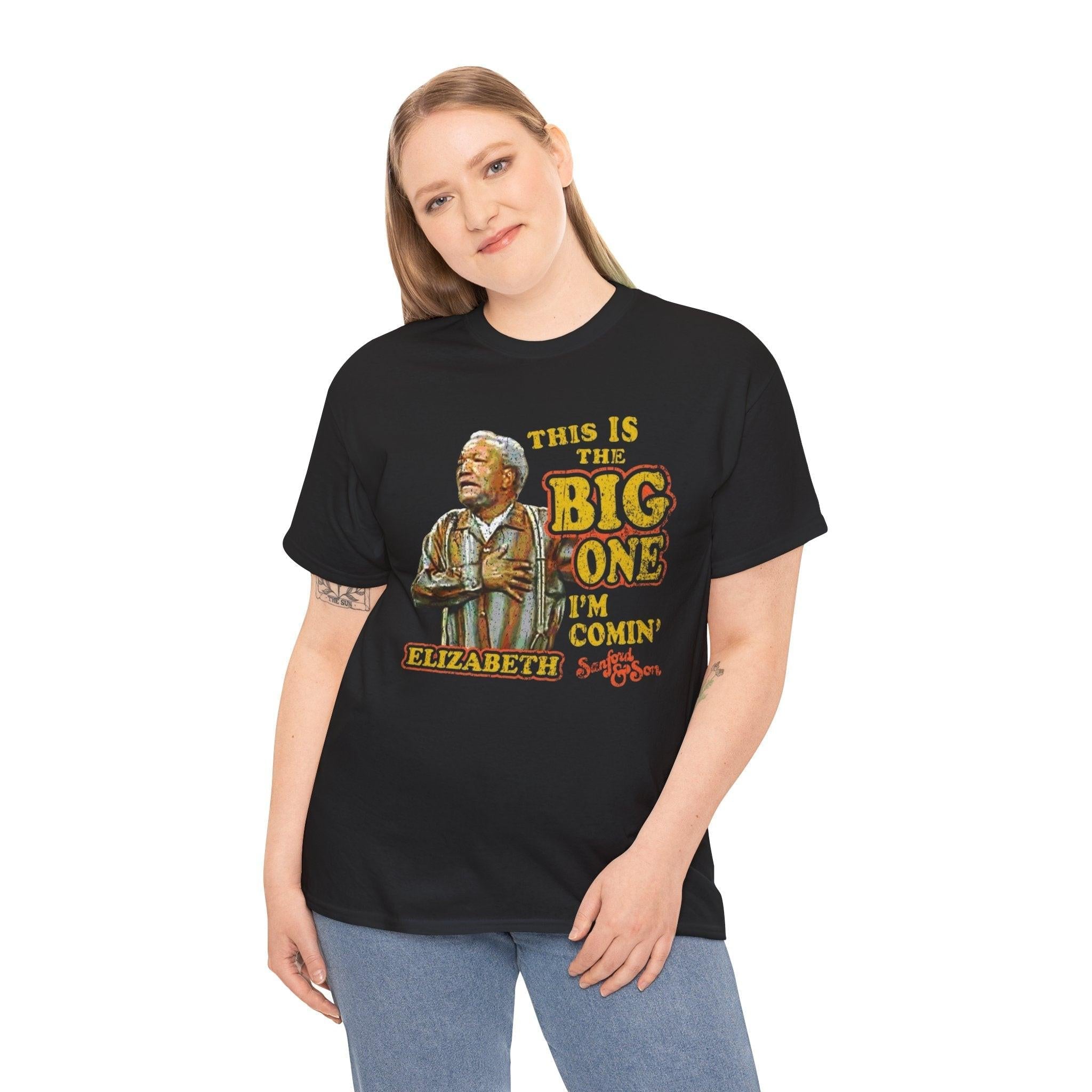 Fred Sandford Quote T-Shirt, Unisex Tee, Heavy Cotton Top, Funny TV Show Gift, Vintage Saying Shirt, Retro Graphic Tee