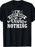 Men'S And Women'S T-Shirt, Funny Quote I'M Very Busy Doing Nothing with Hearts Design, Casual Daily Wear Summer Spring Autumn