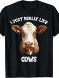 Casual Men's And Women's T-Shirt, I Just Really Like Cows Graphic Tee, Farm Animal Lover Gift, Summer Spring Fall Winter Daily Wear