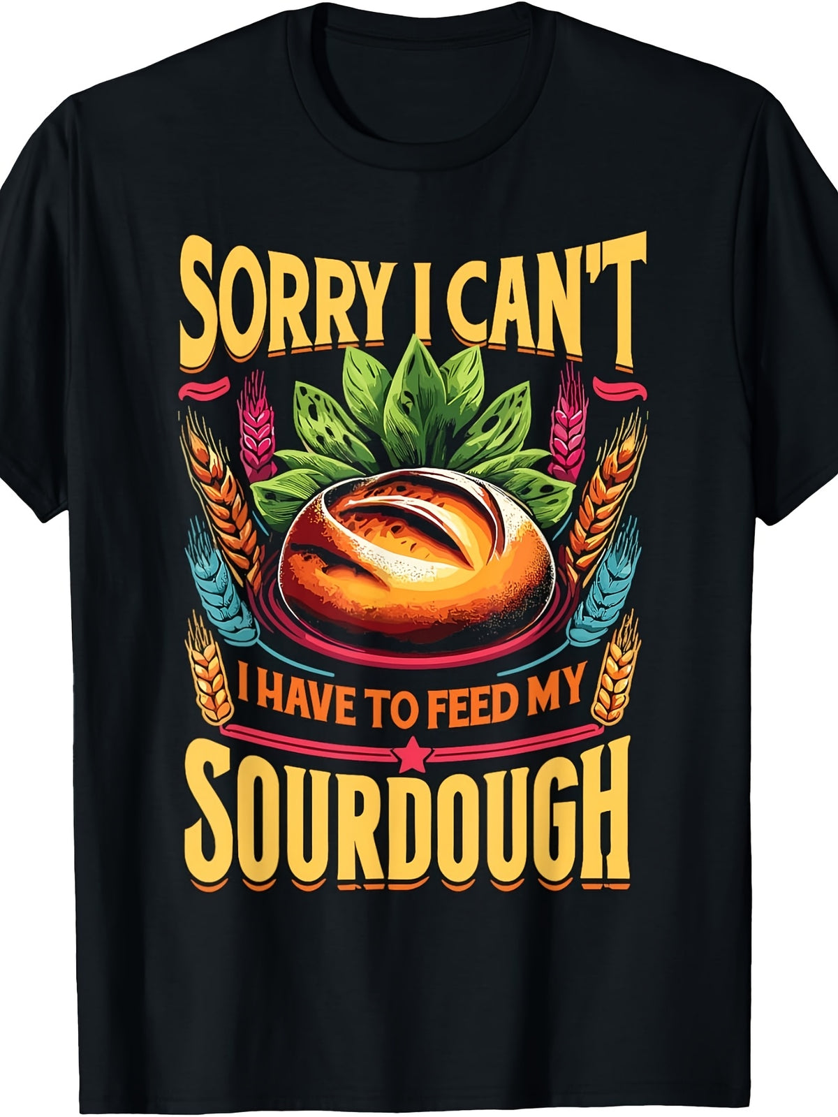 Men'S And Women'S T-Shirt, Retro Vintage Style, Sorry I Can'T I Have to Feed My Sourdough Bread Baking Humor Graphic, Casual Daily Wear Spring Summer Fall