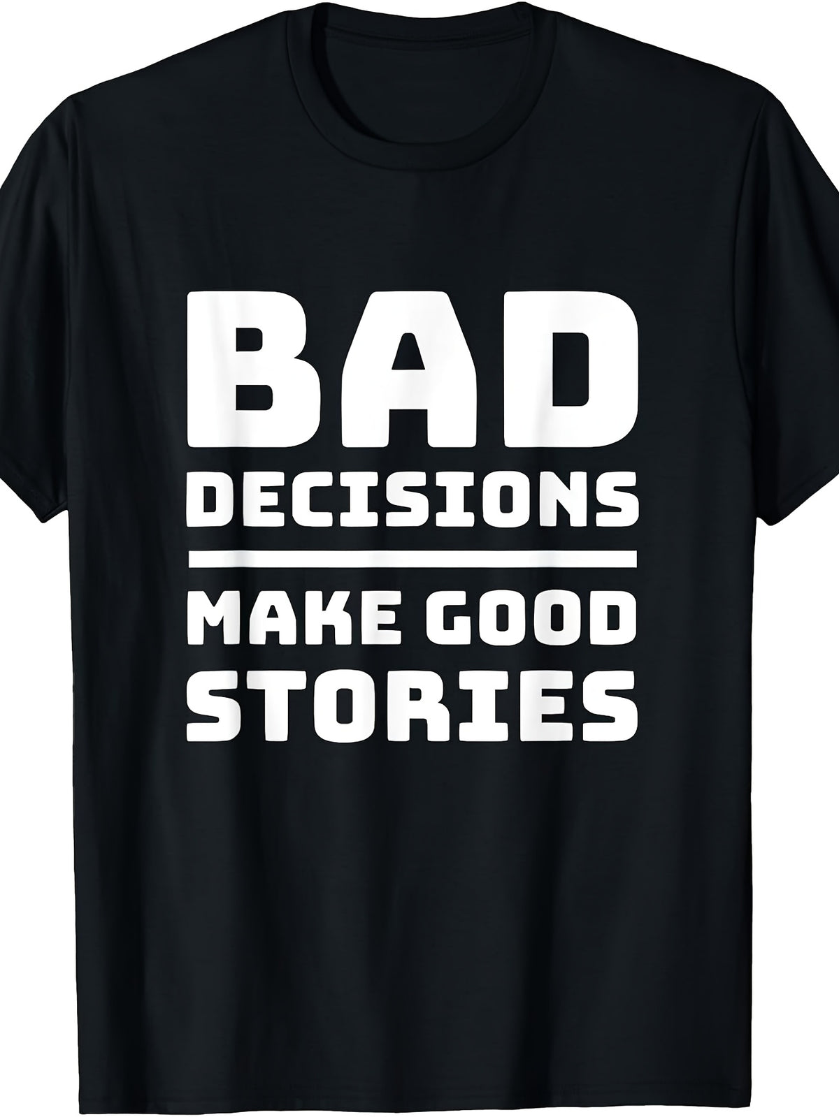 Funny Bad Decisions Make Good Stories Fun Party Drinking T-Shirt